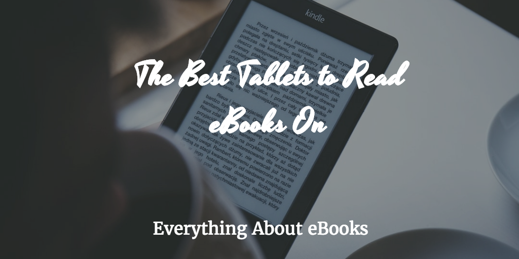 The best Tablets to read eBooks on header