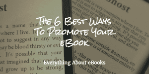 6 Best Ways to Promote Your Ebook