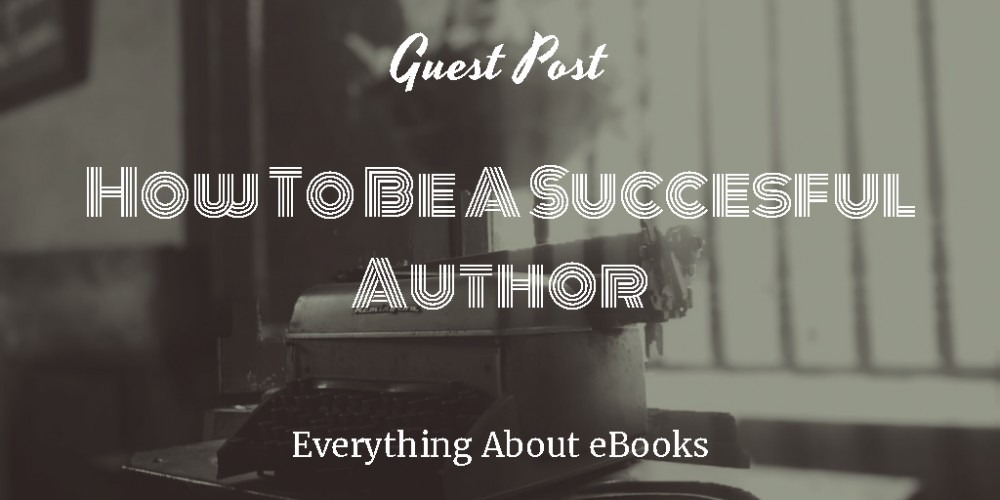 How To Be A Succesful Author