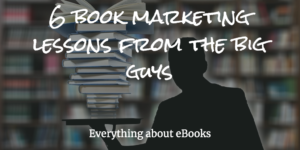 6-book-marketing-lessons-from-the-big-guys